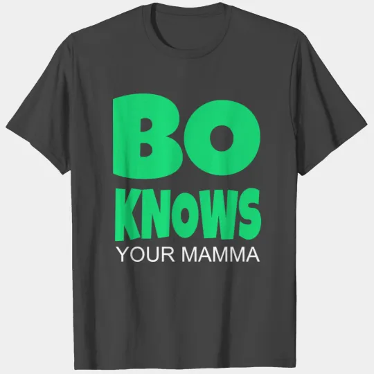 Bo Knows Your Mamma T Shirts