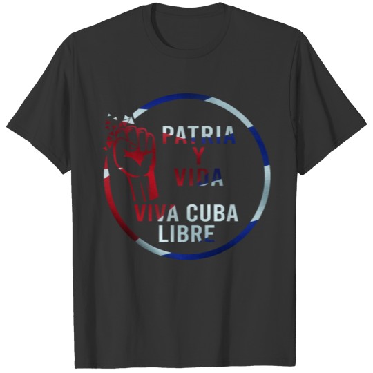 viva cuba libre - Patria Y Vida T-shirt