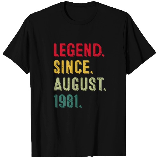 Legend Since August 1981 40th Birthday 40 Year Old T Shirts