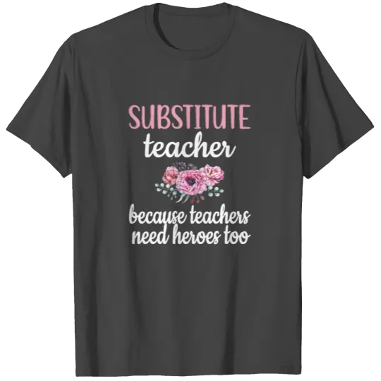 Substitute Teacher Appreciation Women Sub Teacher T Shirts