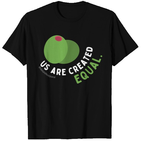Olive Us Are Created Equal T Shirts