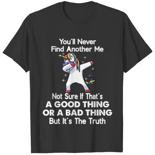 you ll never find anathor me T-shirt