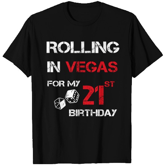 Rolling In Vegas For My 21st Birthday T Shirts