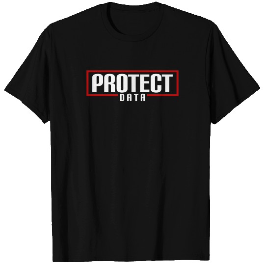 Protect Data Funny Data Software Technician T Shirts