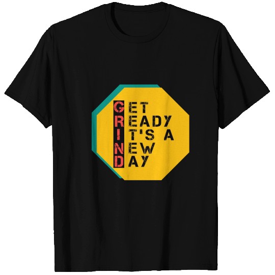 Get Ready It's A New Day T Shirts
