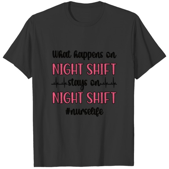 Night Shift Nurse Week Night Shift Nursing Funny T-shirt