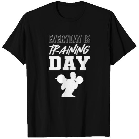 Everyday Is Training Day Funny Weight Lifting T Shirts