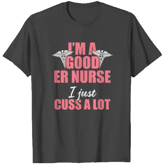 Emergency Room Nurse Good Nursing RN graphic T Shirts