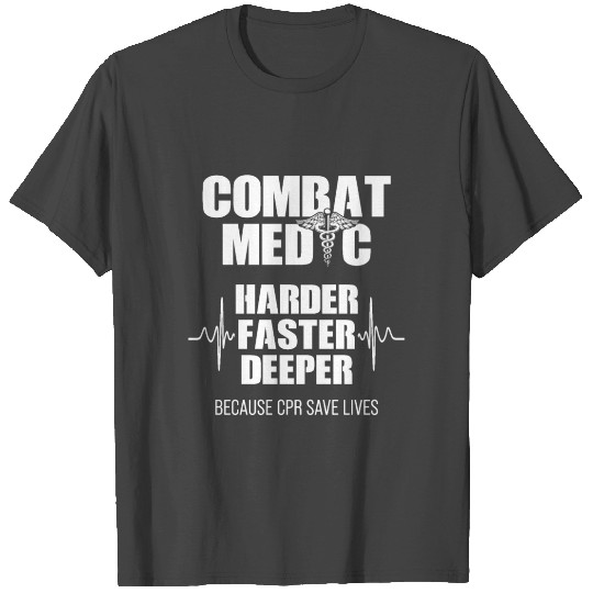Combat Medic Harder Deeper USA American Military T Shirts