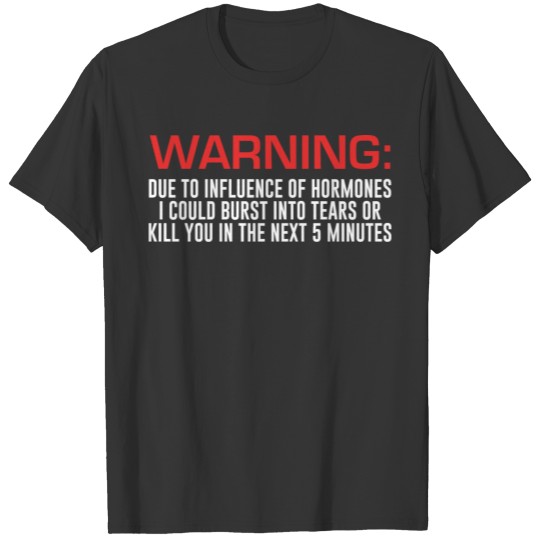 Hormones Humor Women Joke Psychology Hillarious Mo T Shirts