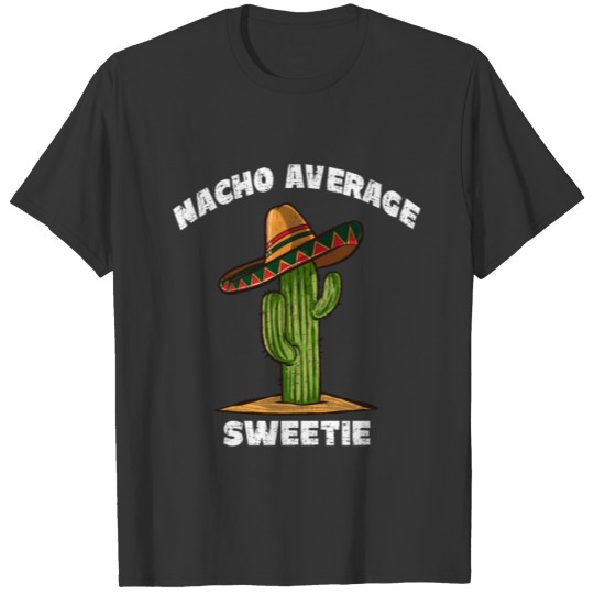 Nacho Average Sweetie T-shirt