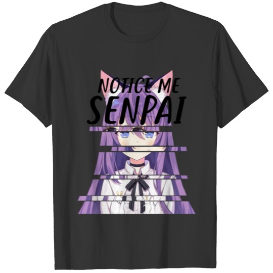 Notice Me Senpai - Japanese Anime T-shirt