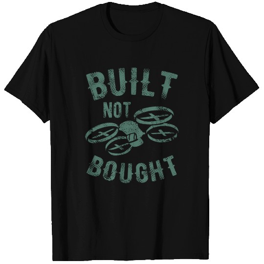 Drone built not bought T Shirts