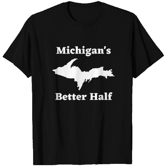 Michigan's Better Half, Upper Peninsula 906 Yooper T Shirts