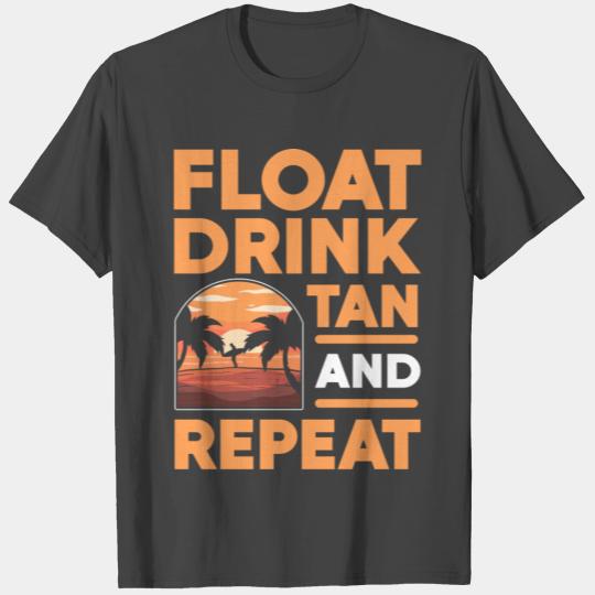 Summer Float Drink Tan & Repeat T Shirts