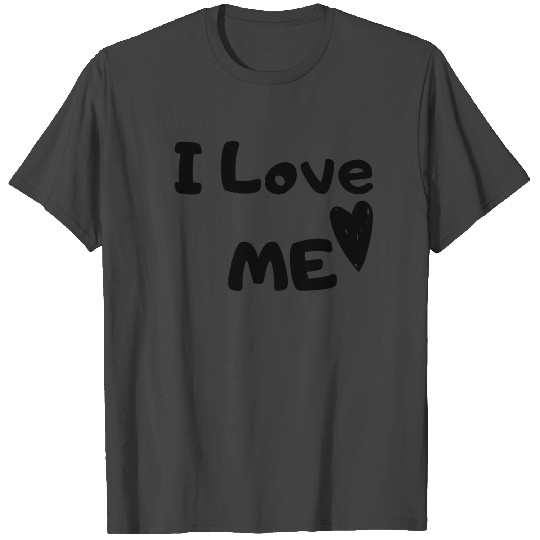 I love me T Shirts
