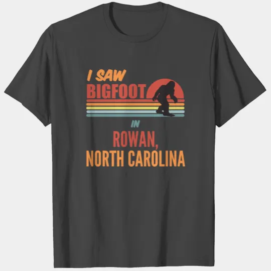 I Saw Bigfoot In Rowan North Carolina T Shirts