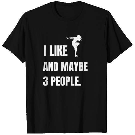 I like modern dance and maybe 3 people dancer T Shirts