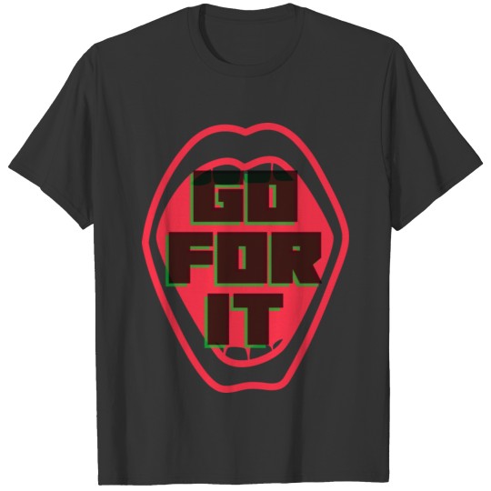 Go for it T-shirt