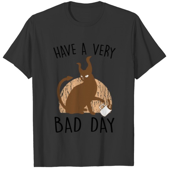 Mean Cat - Have A Very Bad Day - Stubborn Pets - T-shirt