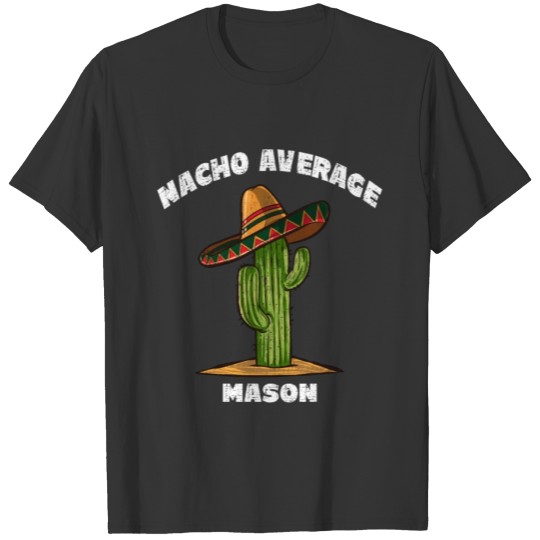 Nacho Average Mason T-shirt