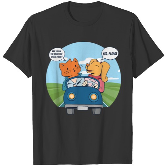 ARE YOU IN THE MOOD FOR CHEESE FOOD? YES, PLEASE. T-shirt