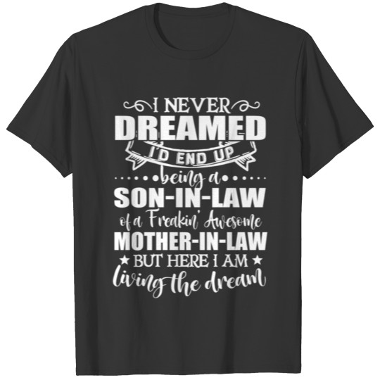 Being a son in law T Shirts