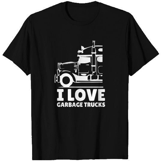 I love garbage trucks trucker T Shirts