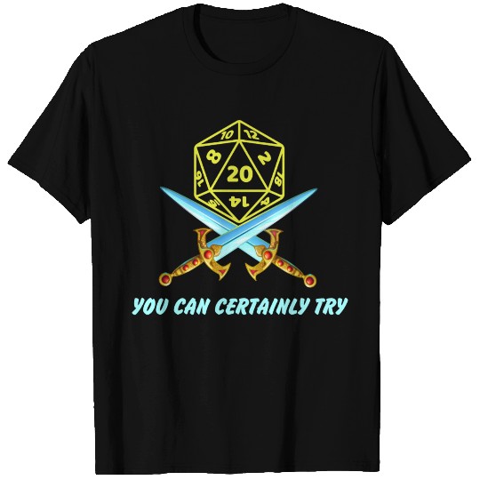 Funny RPG Gamer You Can Certainly Try Dungeons Dic T Shirts