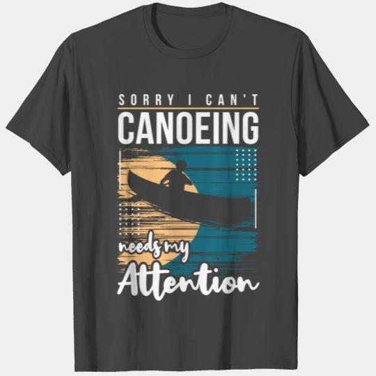 Canoeing Needs Attention Canoe Club Anniversary T Shirts