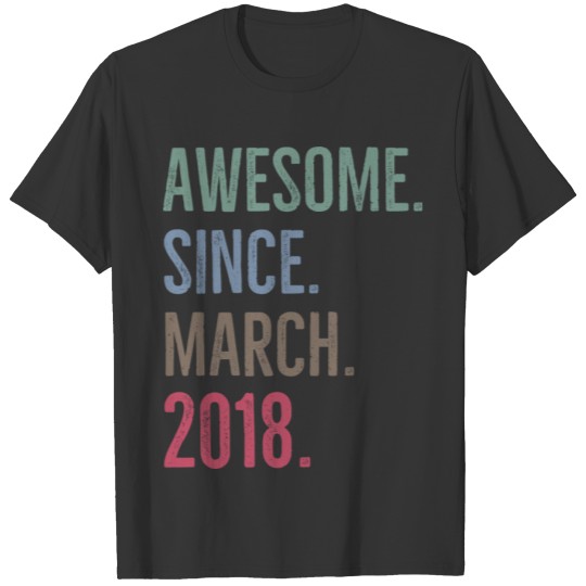 Awesome Since March 2018 T-shirt