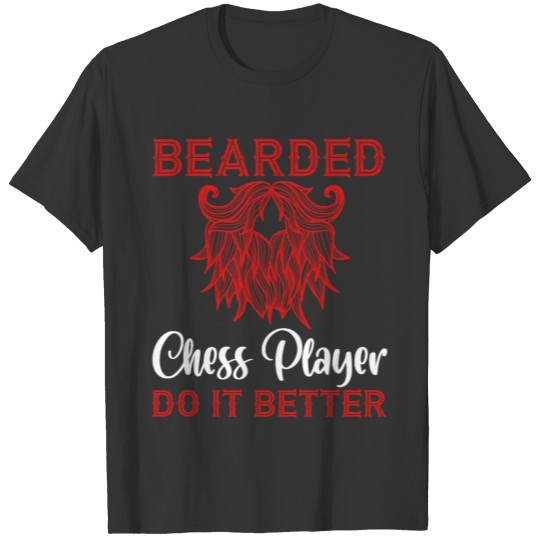 Bearded Chess Player Do It Better Chess Moves T-shirt