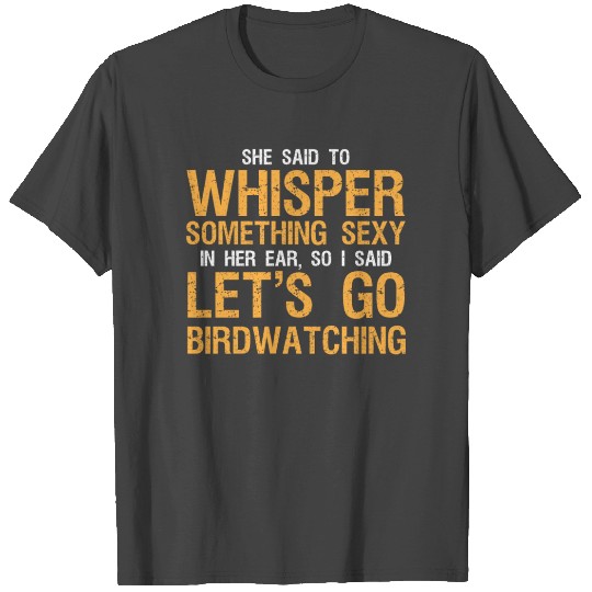 Birdwatching Funny Birdwatcher Birding Lover T Shirts