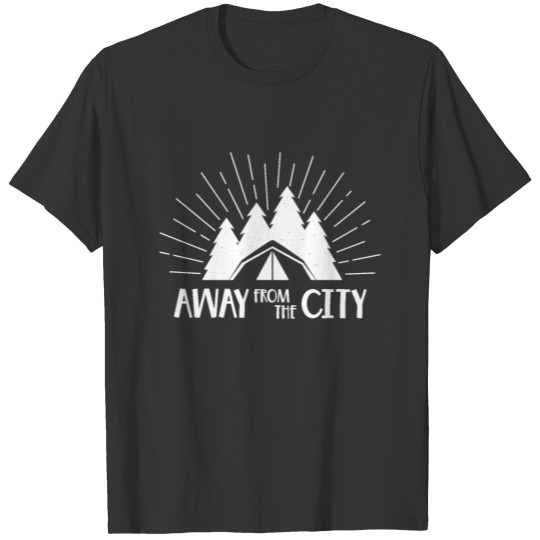 Funny Camping Saying Camping Away from the City T-shirt