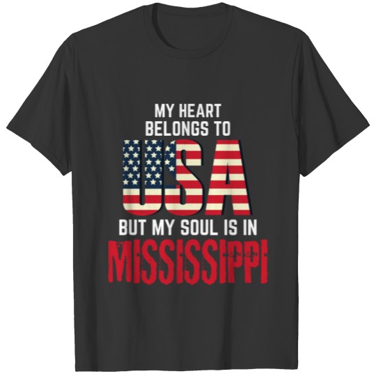 My heart belongs to USA and my soul to Mississippi T-shirt