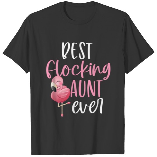 Best Flocking Aunt Ever T-shirt
