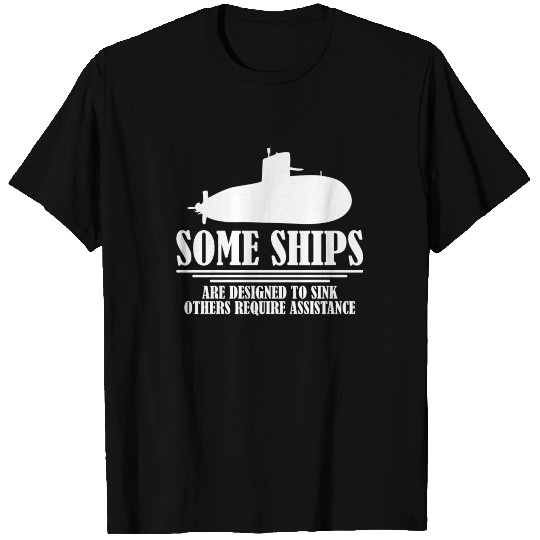 Some Ships Designed Sink Submarine Veteran Navy T Shirts