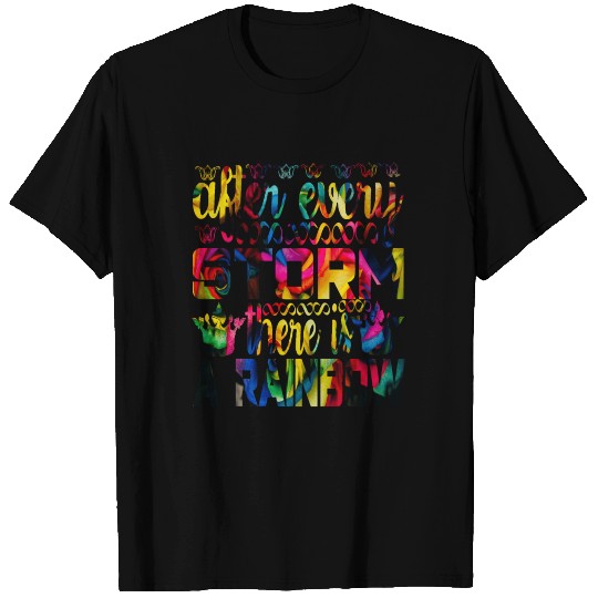 After Every Storm There Is A Rainbow Motivation T Shirts