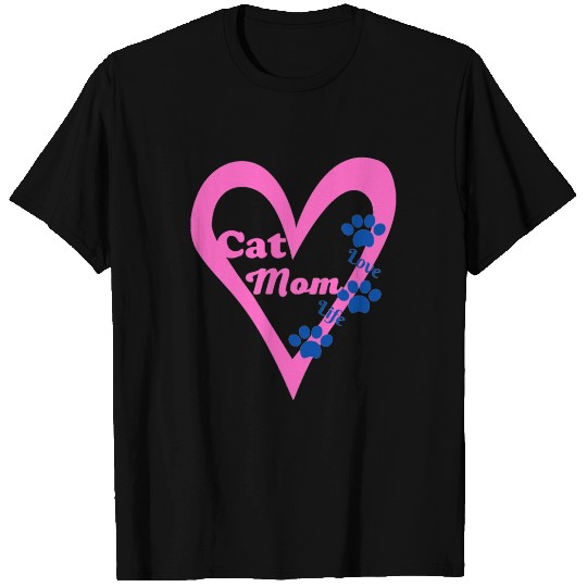 cat Mom & Love Life Funny Collection T Shirts
