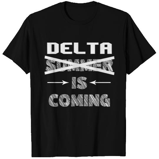 delta is coming T Shirts