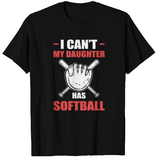 Softball Dad Mom I Cant My Daughter Has Softball T Shirts