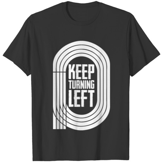 Keep Turning Left Running Stronger Love Running T-shirt