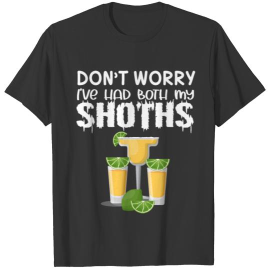 Don't Worry I've Had Both My Shots Funny Saying Te T-shirt