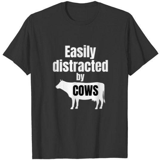 Cow Shirt, Easily Distracted By Cows, cute Cow Shi T-shirt