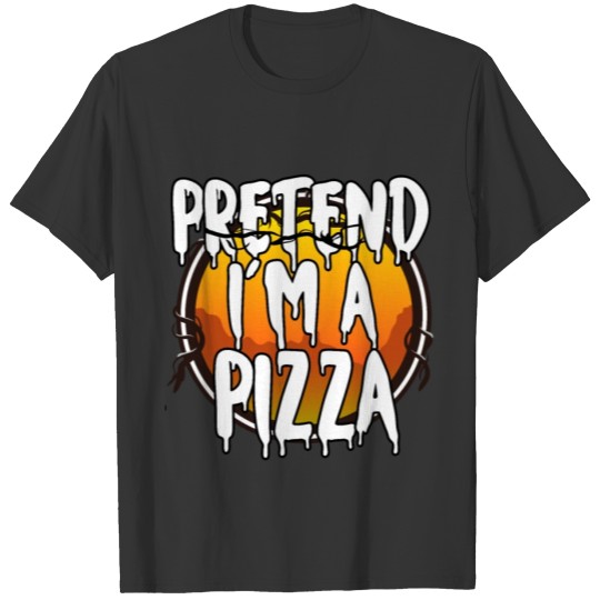 Pretend I'm A Pizza Funny Lazy Halloween Costume T-shirt