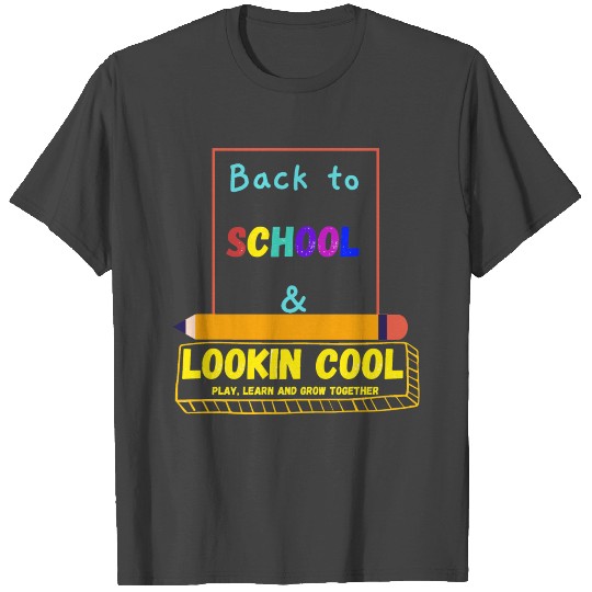 Back to School & Looking Cool T Shirts