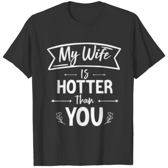 My Wife is hotter than you - Funny Couple T-shirt