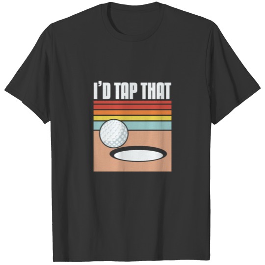 I'd Tap That Retro, Golfing T-shirt