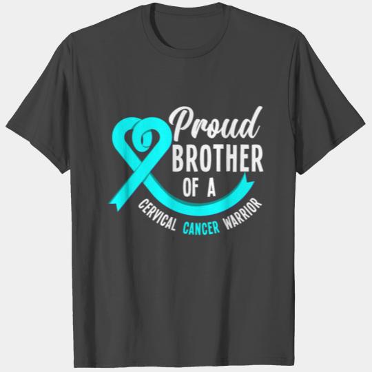 Proud Brother Of A Cervical Cancer Warrior T Shirts
