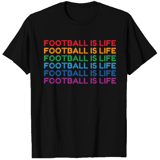 football is life T Shirts